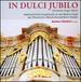 In Dulci Jubilo: Christmas Organ Music