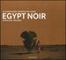Egypt Noir: Nubian Soul Treasu Res