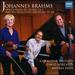 Johannes Brahms: Sonata in F Minor for Viola and Piano, Op.120 No.1; Sonata in E-Flat Major for Viola and Piano, Op.120 No.2; Trio in a Minor for Viola, Violoncello and Piano, Op.114