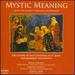Mystic Meaning: Music for Advent, Christmas and Epiphany
