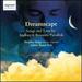 Dreamscape: Songs & Trios By Andrzej & Roxanna