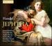 Handel: Jeptha [the Sixteen, Harry Christophers] [Coro: Cor16121]