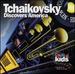 Tchaikovsky Discovers America