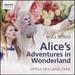 Will Todd: Alice's Adventures in Wonderland (Opera Holland Park)