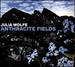 Wolfe: Anthracite Fields [Bang on a Can All Stars; Choir of Trinity Wall Street ] [Cantaloupe: Ca21111]