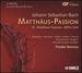 Johann Sebastian Bach: Matthus-Passion [Limited Deluxe Edition]