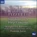 Ildebrando Pizzetti: Symphony in a & Harp Concerto