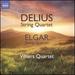Delius, Elgar: String Quartets