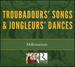 Troubadours' Songs & Jongleurs' Dances