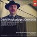 David Hackbridge Johnson: Orchestral Music, Vol. 2