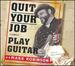 Quit Your Job-Play Guitar