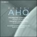 Kalevi Aho: Trombone Concerto; Trumpet Concerto