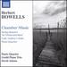 Howells: Chamber Music [Dante Quartet; Gould Piano Trio; David Adams] [Naxos: 8573913]