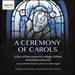A Ceremony of Carols: Britten, Praetorius, McDowall, Weir, Dove