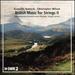 British Music for Strings Vol. II[Sdwestdeutsches Kammerorchester Pforzheim; Douglas Bostock] [Cpo: 555395-2]