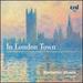 In London Town: British Organ Music on the Dobson Organ of Saint Thomas Church, Fifth Avenue