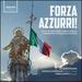 Forza Azzurri! : Music By Dall'Abaco, Brescianello, Sammartini, Vivaldi...
