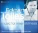 Eckhart Tolle's Music for Inner Stillness