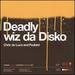 Deadly Wiz Da Disko