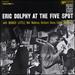 Eric Dolphy at the Five Spot Vol. 1