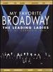 My Favorite Broadway: the Leading Ladies [Dvd]