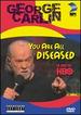 George Carlin-You Are All Diseased