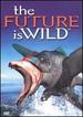 The Future is Wild [Dvd]