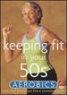 Keeping Fit in Your 50s-Aerobics