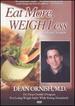 Dean Ornish, M.D. : Eat More, Weigh Less (Updated Version)