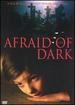 Afraid of the Dark