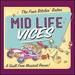 Mid Life Vices