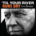 'Til Your River Runs Dry [Lp]