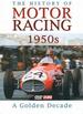 The History of Motor Racing: 1950S - A Golden Decade