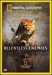 National Geographic-Relentless Enemies