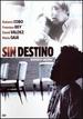Sin Destino: Without Destiny