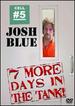 Blue, Josh-7 More Days in the Tank