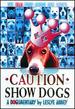 Caution: Show Dogs