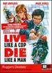 Live Like a Cop, Die Like a Man (Uomini Si Nasce Poliziotti Si Muore)