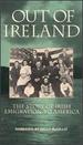 Out of Ireland: The Story of Irish Emigration to America