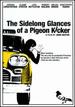 Sidelong Glances of a Pigeon Kicker