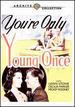 You'Re Only Young Once