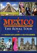 Mexico: the Royal Tour