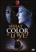 What Color is Love? [Dvd]