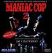 Maniac Cop 2 [Original Motion Picture Soundtrack]