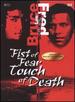 Fists of Fear, Touch of Death