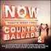 Now Country Ballads 2 / Various
