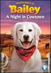 Adventures of Bailey-a Night in Cowtown