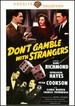 Don't Gamble With Strangers