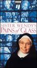 Sister Wendy's: Pains of Glass [Vhs]