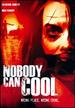 Nobody Can Cool